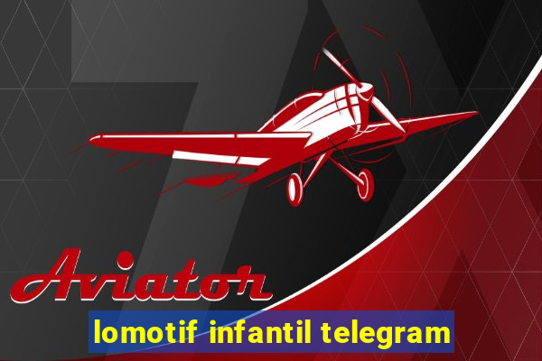 lomotif infantil telegram